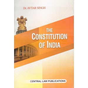 Central Law Publications The Constitution of India by Dr. Avtar Singh